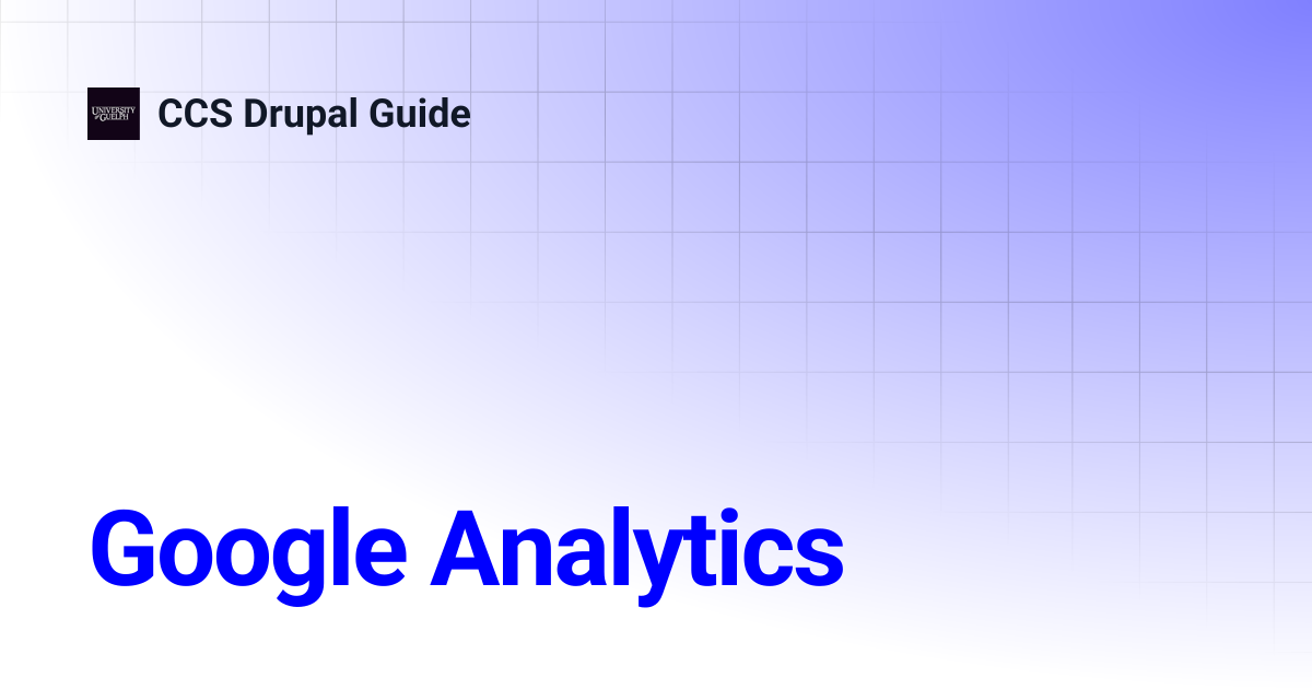 Google Analytics | CCS Drupal Guide